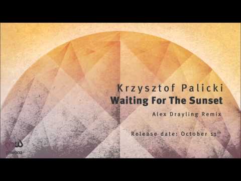 [Trance & Progressive] Krzysztof Palicki - Waiting For The Sunset (Alex Drayling Rmx) [PHW002]