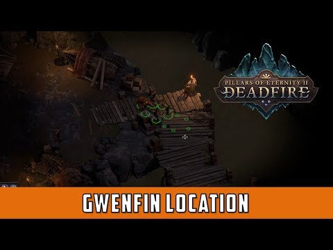Where to find Gwenfin (Pillars of eternity 2 Deadfire)