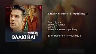 Baaki Hai(From&quot;5 Weddings&quot;)By Sonu Nigam | Shreya Ghoshal | Vibhas