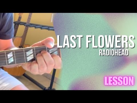 Last Flowers - Radiohead