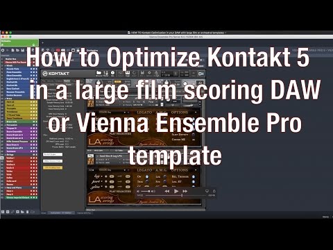 HOW TO Kontakt Optimization in your DAW with large film/orchestral templates - UPDATE COMING 5/2019