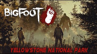 BIGFOOT (The Game) /// Yellowstone National Park