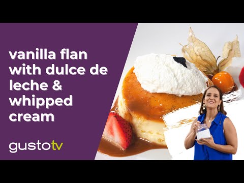 Natalia's Favourite Dessert: Vanilla Flan With Dulce de Leche | One World Kitchen