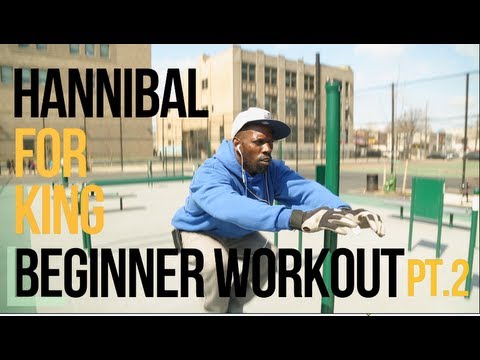 Hannibal For King Beginner Workout Routine - PART 2