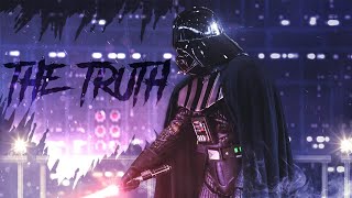 The Truth - A Star Wars Tribute (Darth Vader)