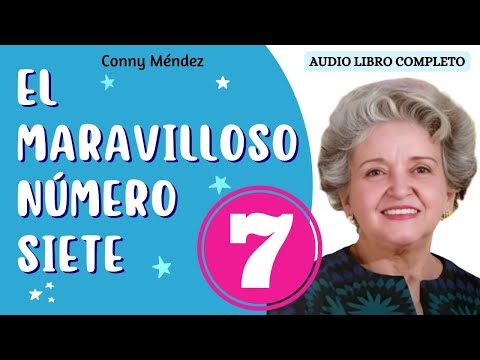 EL MARAVILLOSO NÚMERO 7 SIETE Conny Méndez 🙏 AUDIOLIBRO COMPLETO 💜Sabiduría y Paz #metafisica