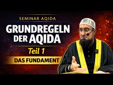 Grundregeln der Aqida (Teil 1) – Fundament der islamischen Glaubensdoktrin | Sheikh Daud Kurtabegu