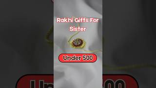 🤩 Rakhi Gift For Sister Under 500🎁 #rakhiforsister #rakshabandhangiftforsister #gift #giftideas