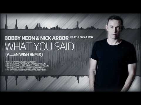 Bobby Neon & Nick Arbor Feat. Lokka Vox - What You Said (Allen Wish Remix) [GENESIS RECORDINGS]