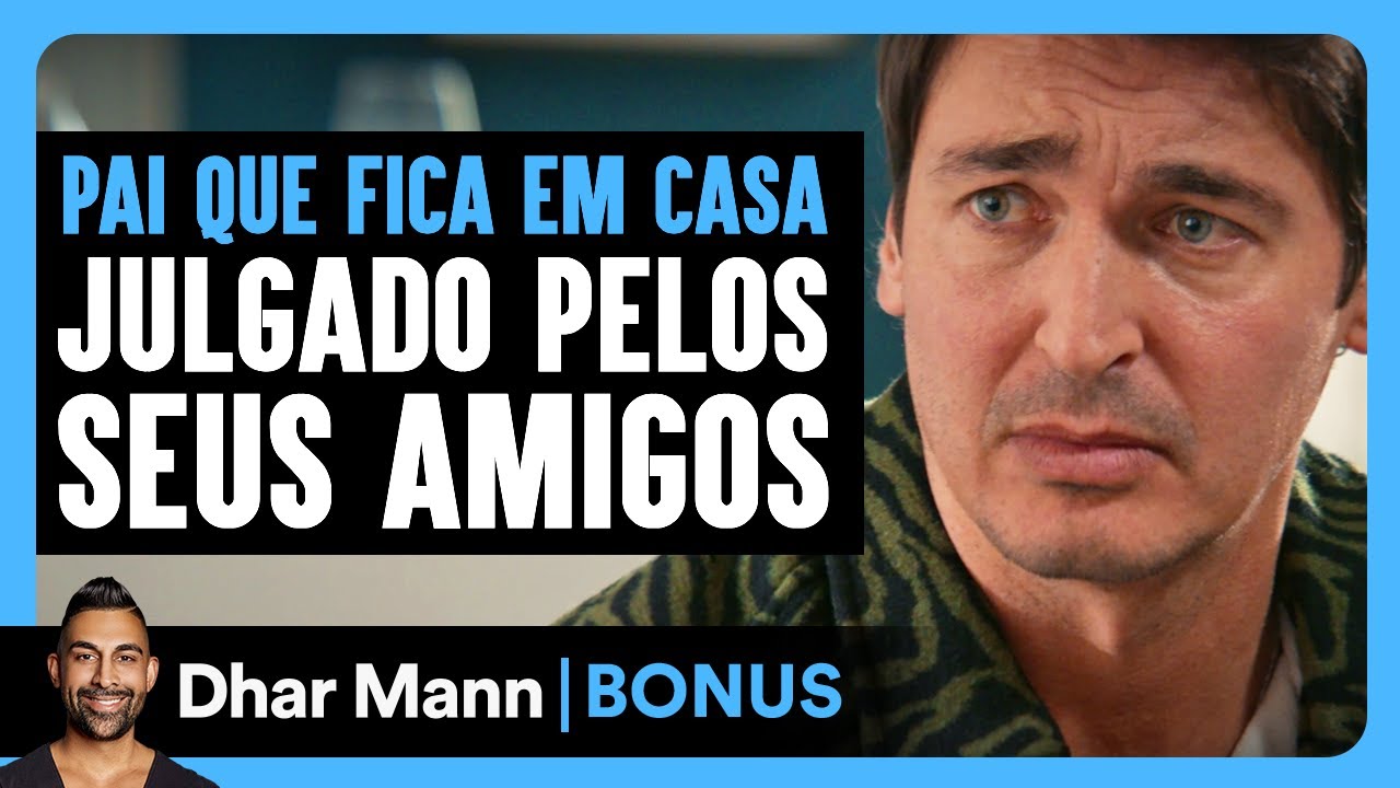 Pai Que Fica Em Casa Julgado Pelos Seus Amigos | Dhar Mann Studios