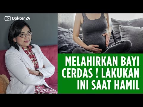 Dokter 24 - Mau Melahirkan Bayi Cerdas ? Lakukan Ini Saat Hamil