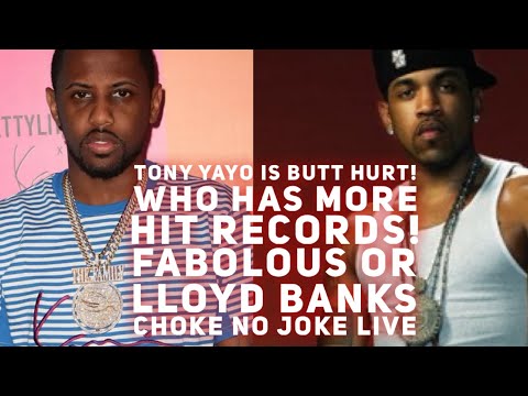 WHO HAS MORE HITS FABOLOUS OR LLOYD BANKS? - TONY YAYO GETS MAD! - CHOKE NO JOKE LIVE