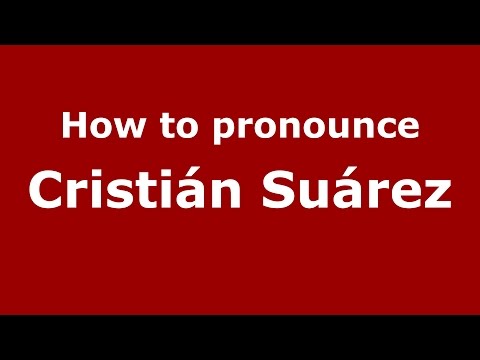 How to pronounce Cristián Suárez (Spanish/Argentina) - PronounceNames.com