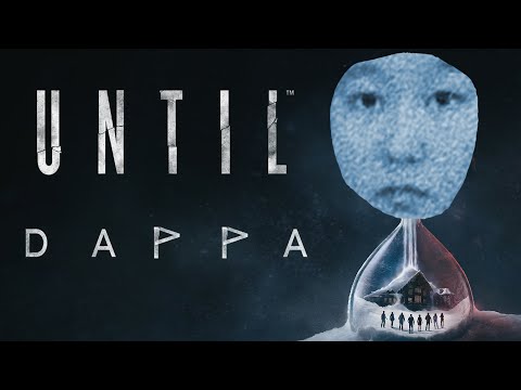 Duality of 39daph | Until Dawn
