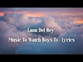 Lana Del Rey - Music To Watch Boys To - lyrics ...