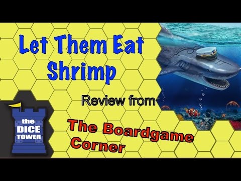 Boardgame Corner (Dice Tower) Reviews: Let Them Eat Shrimp! 