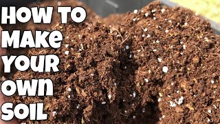 How to Make Your Own Soil.....