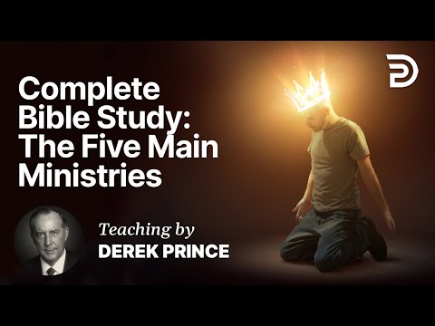 The Maturing And Completion Of Christ’s Body - Part 1 - Five Main Ministries (1:1)