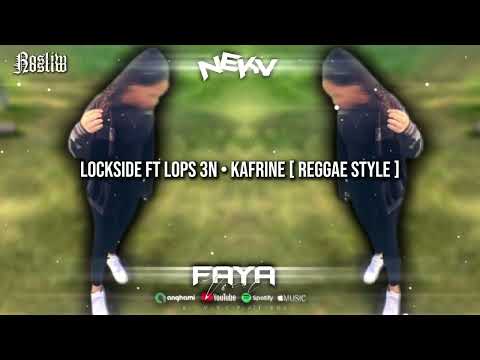 LOCKSIDE FT LOPS 3N • KAFRINE [ REGGAE STYLE  ]