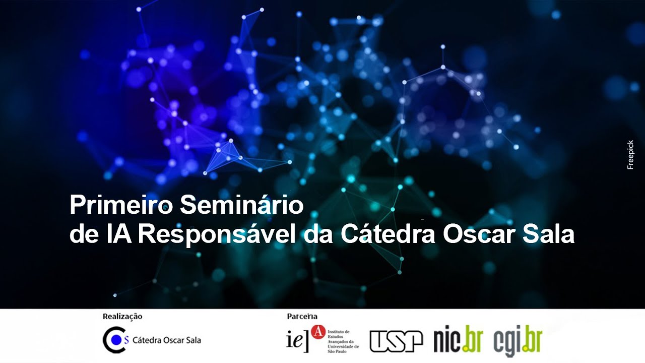 Primeiro Seminário de IA Responsável da Cátedra Oscar Sala - Primeiro Dia