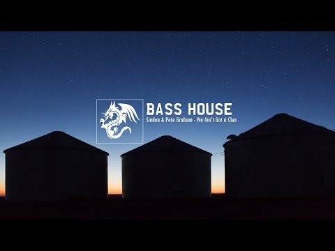 Sinden & Pete Graham - We Ain't Got A Clue