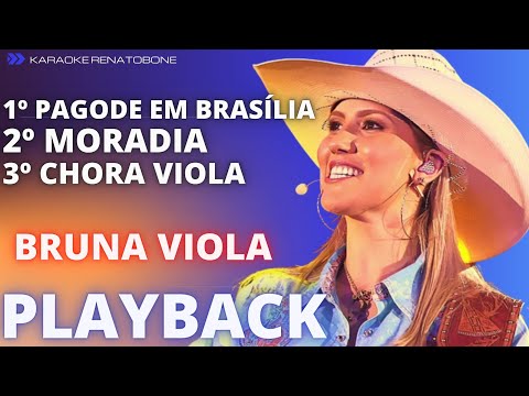 PagodeEmBrasília_Moradia_ChoraViola - BRUNA VIOLA - PLAYBACK DEMONSTRAÇÃO