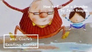 How to Babysit A Grandpa- Read Aloud