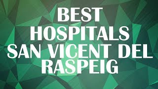 Best Hospitals in San Vicent del Raspeig, Spain