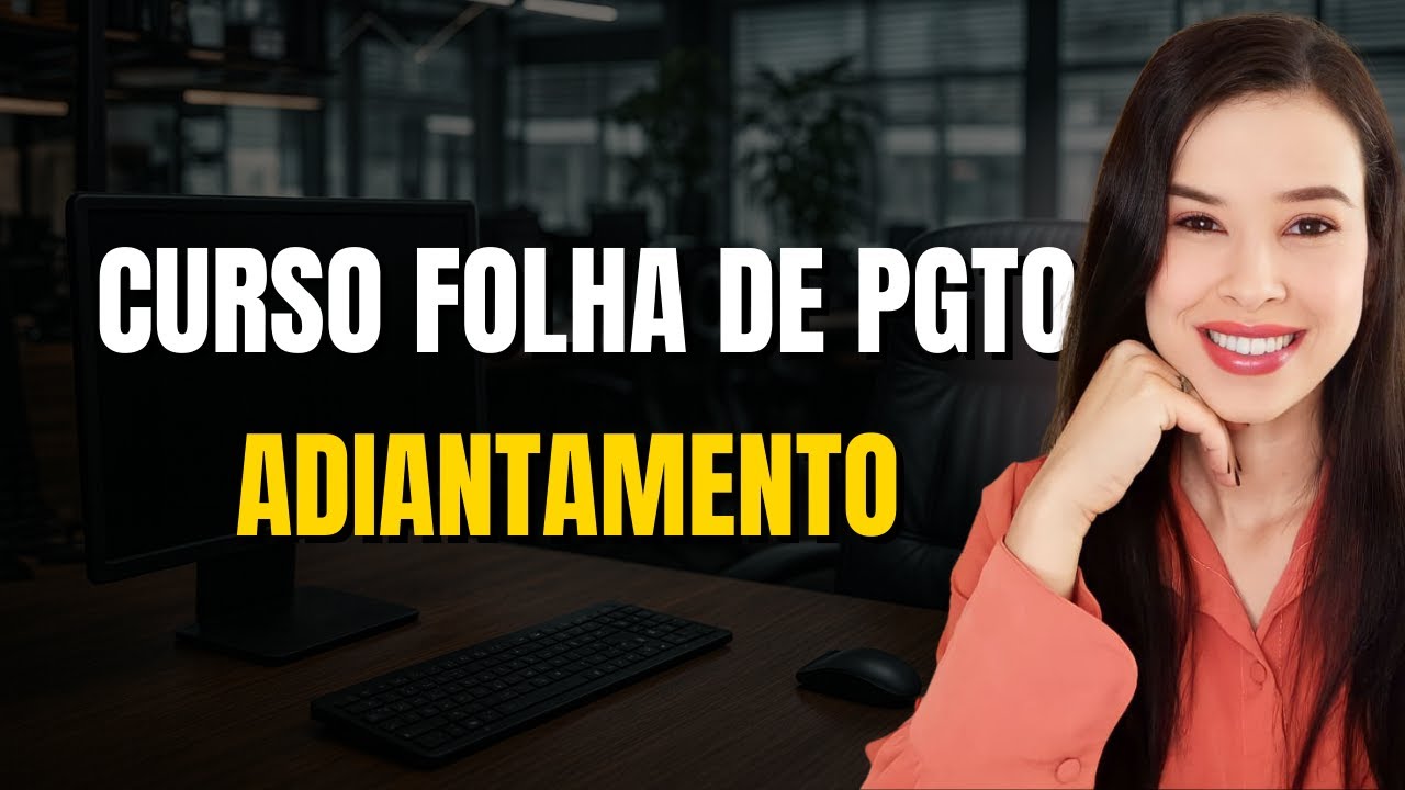AULA 05 -  Folha de Adiantamento x  Pagamento | CURSO GRATUITO: FOLHA DE PAGAMENTO