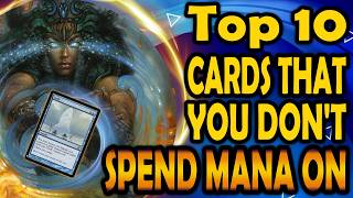 Top 10 Cards You Don’t Spend Mana On (But That Don’t Cost 0)