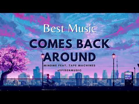 Comes Back Around | MINDME FEAT. TAPE MACHINES | Epidemicsound #epidenmusic