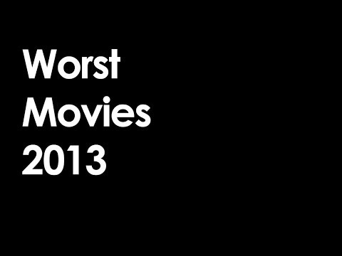 Worst Movies 2013