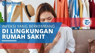 Nosokomial, Suatu Infeksi yang Berkembang di Lingkungan Rumah Sakit