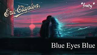 Eric Clapton - Blue Eyes Blue