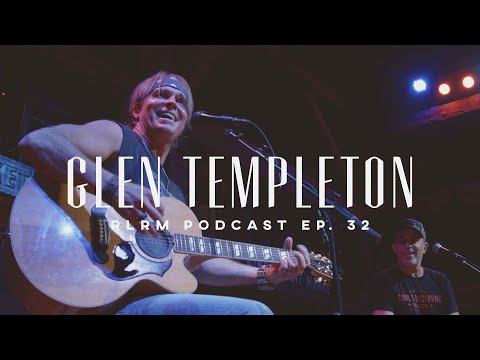 Glen Templeton - RLRM Podcast Ep. 32
