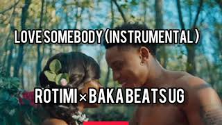 Love Somebody Official Instrumental - Rotimi x Baka Beats Ug