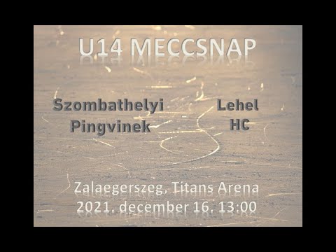 U14 352 Szombathelyi Pingvinek - Lehel HC (élő közvetítés)