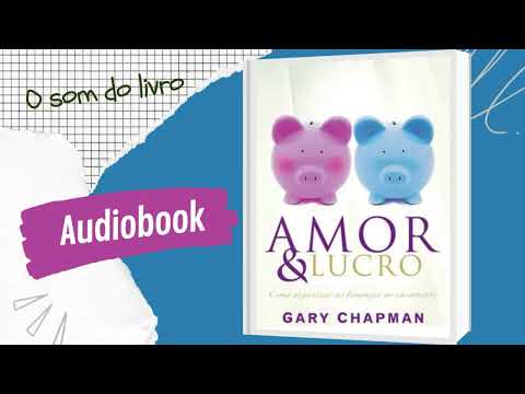 AMOR E LUCRO I AUDIOBOOK I Gary Chapman