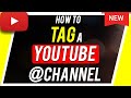 How to tag people on YouTube - YouTube Channel Mentions