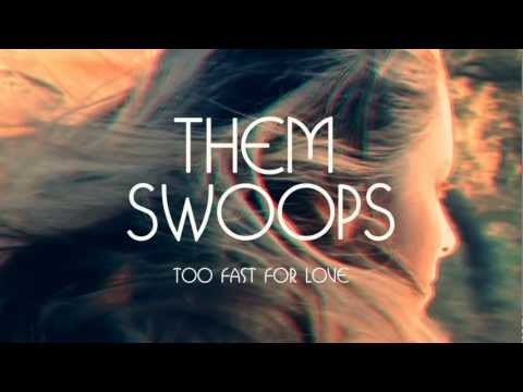 Them Swoops - Too Fast For Love (Official Audio)