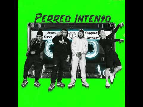 Farruko - Perreo Intenso (Feat. Ankhal, Guaynaa & Kevvo)