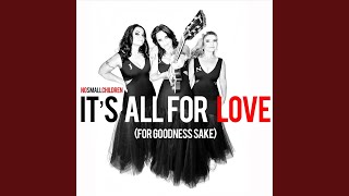 It&#39;s All for Love (For Goodness Sake)