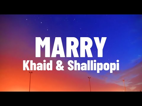 Khaid & Shallipopi - Marry (Lyrics Video) when will you marry o, she follow jazzy o