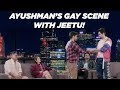 Ayushman’s GAY scene with Jeetu!