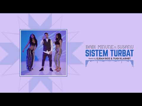 BABI MINUNE Feat. SUSANU - SISTEM TURBAT (Ejdan Boz REMIX2019)