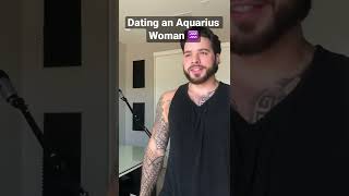 Dating an Aquarius woman.