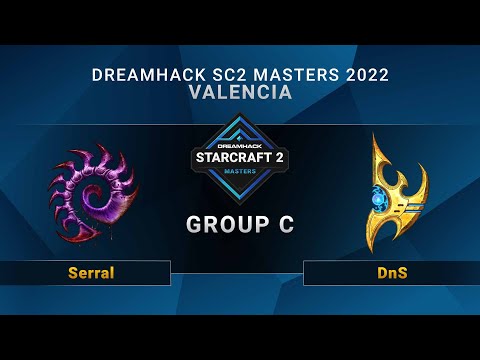 SC2 - Serral vs. DnS - Group C - DreamHack SC2 Masters: Valencia 2022 - EU