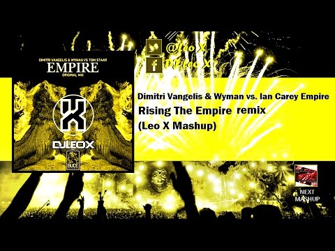 Dimitri Vangelis & Wyman vs. Ian Carey - Rising The Empire (Leo X Mashup)