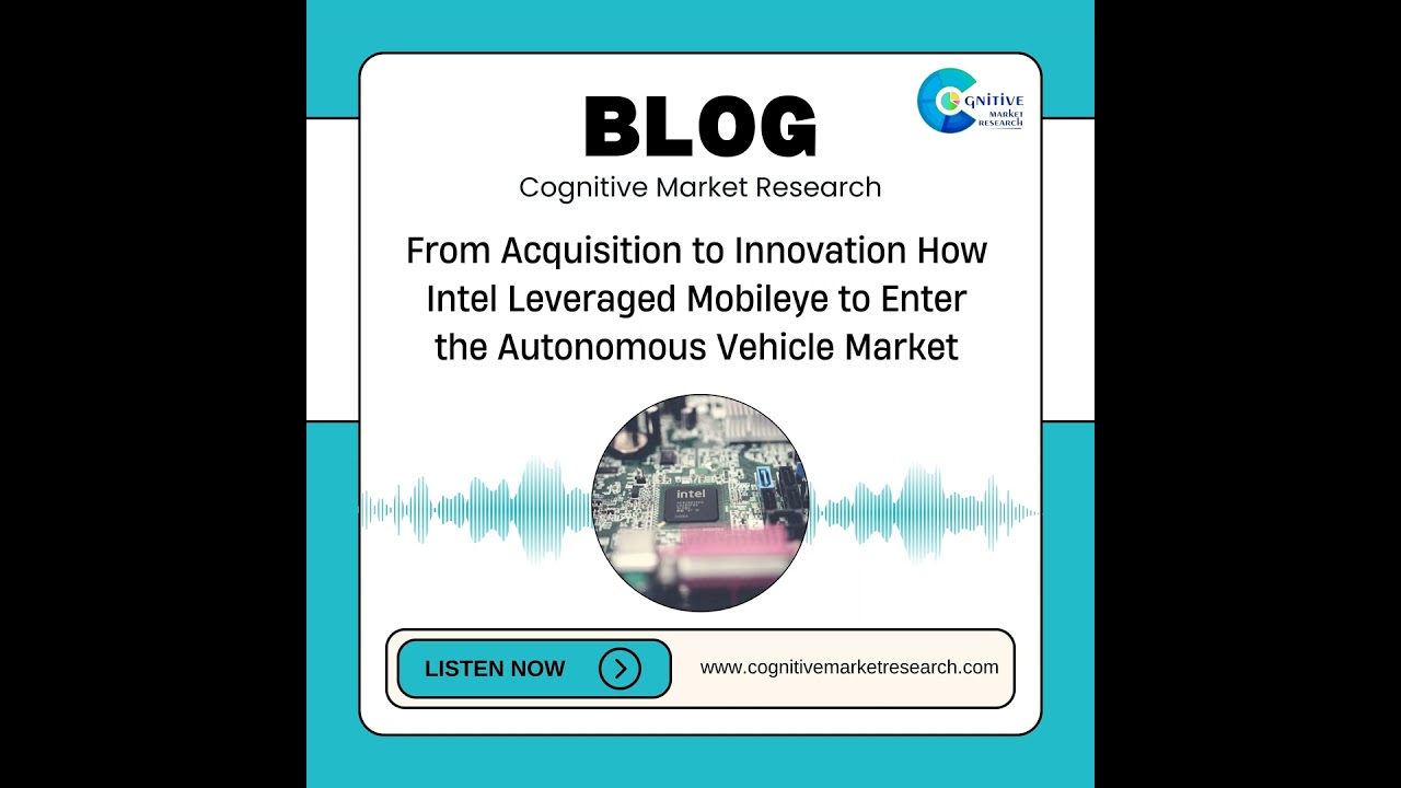 From Acquisition to Innovation How Intel Leveraged Mobileye to Enter the Autonomous Vehicle Market