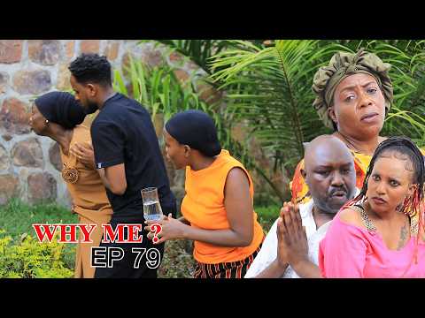 WHY ME EP 79 : Fanny inda iragakoze  🔥🔥🔥🔥